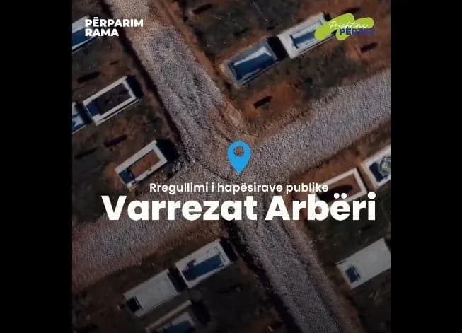 Rregullimi i hapësirave publike tek varrezat në Arbëri, Përparim Rama publikon pamjet e punëve të finalizuara